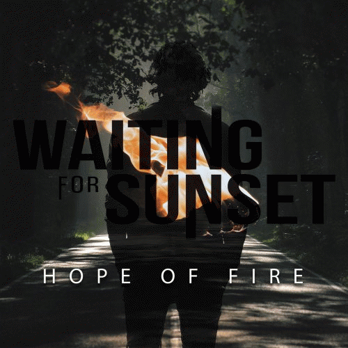 Waiting For Sunset : Hope of Fire